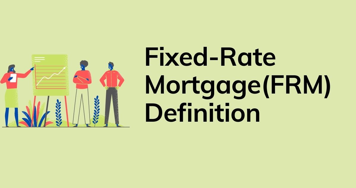 fixed-rate-mortgage-frm-definition-estradinglife