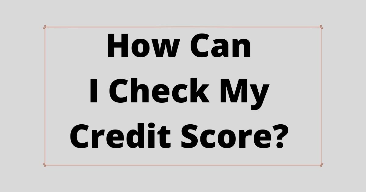 How can I check my credit score? Estradinglife