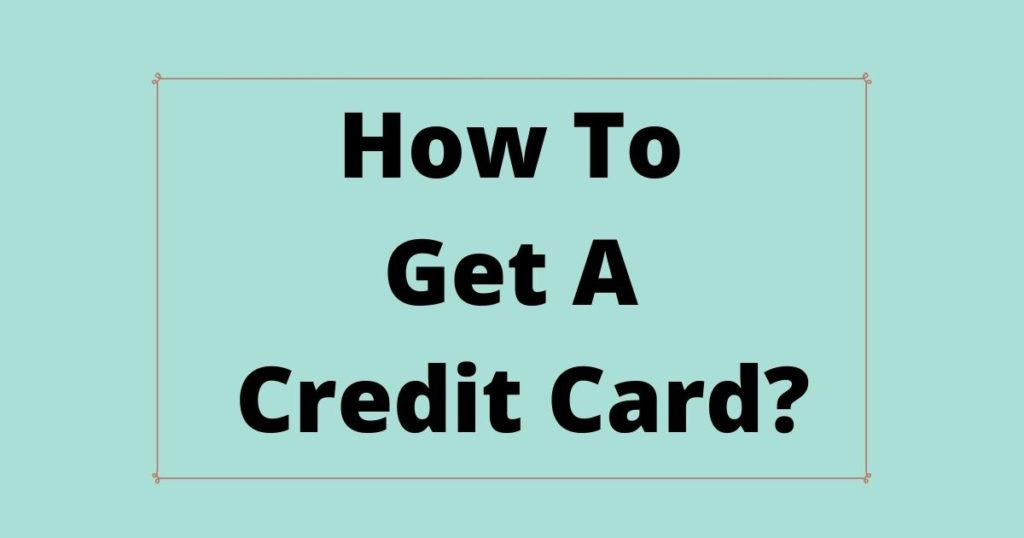 How to get a credit card?