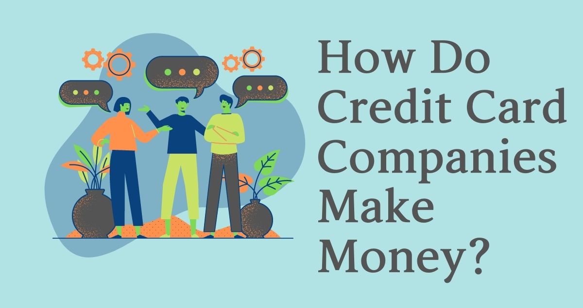 How do credit card companies make money? - Estradinglife