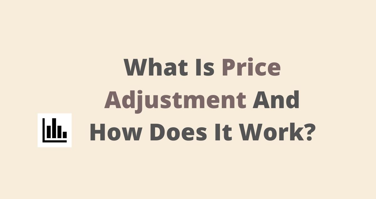 what-is-price-adjustment-how-does-it-work-estradinglife