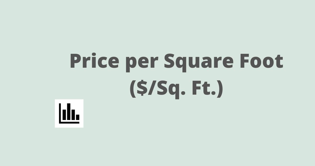 Price per Square Foot (/Sq. Ft.) How does it work? Estradinglife