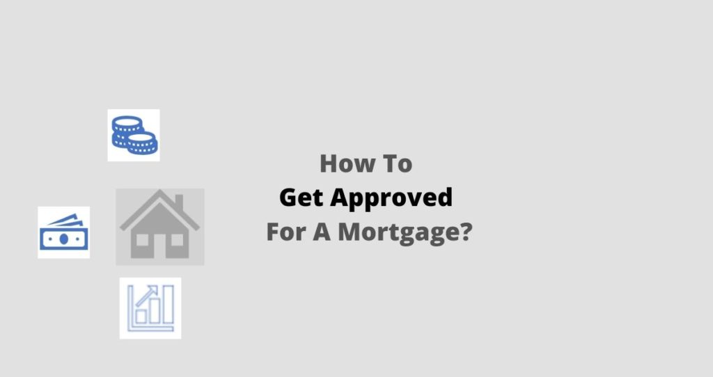 Get Approved For A Mortgage
