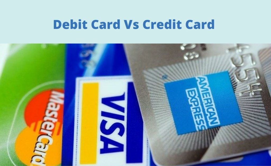 Difference between debit card and credit card