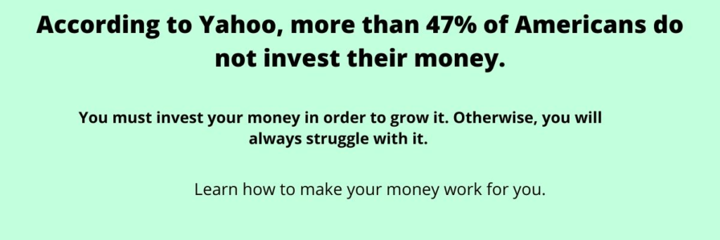 You should invest your money to end your struggle with it