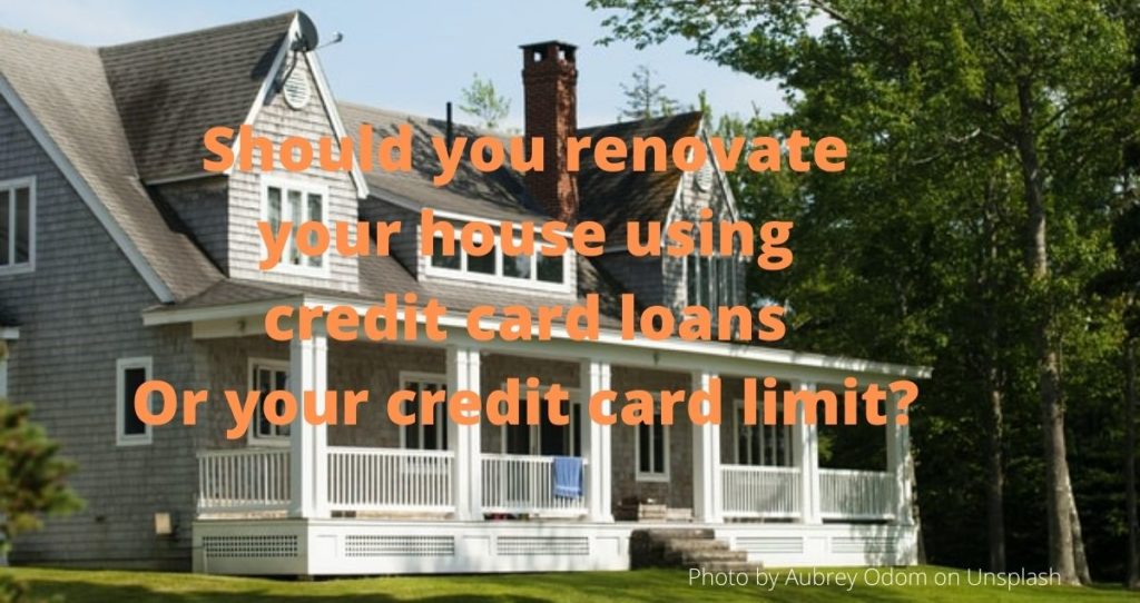 Renovate a house with credit card