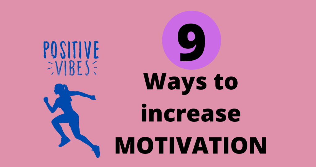 9 ways to increase motivation