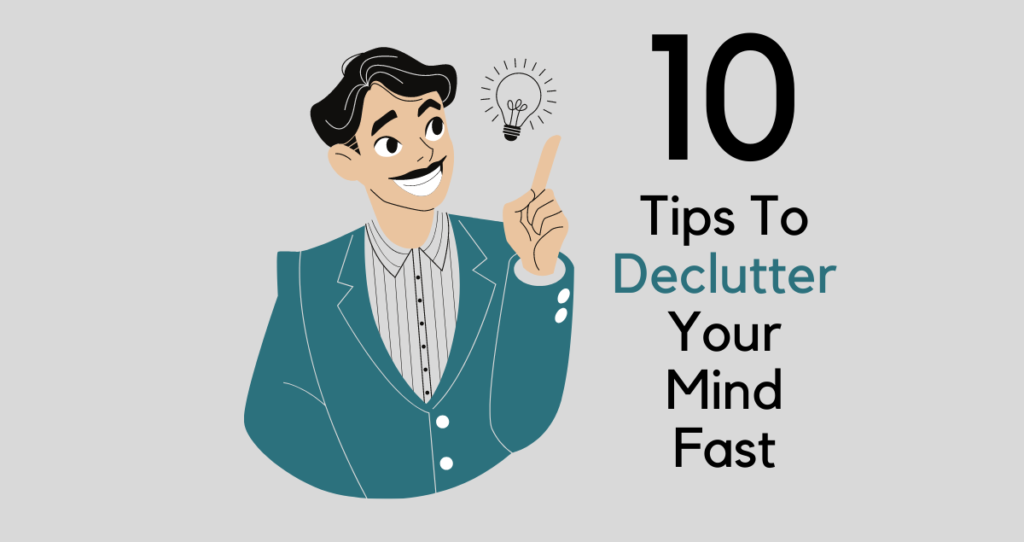 Ways to declutter your mind fast