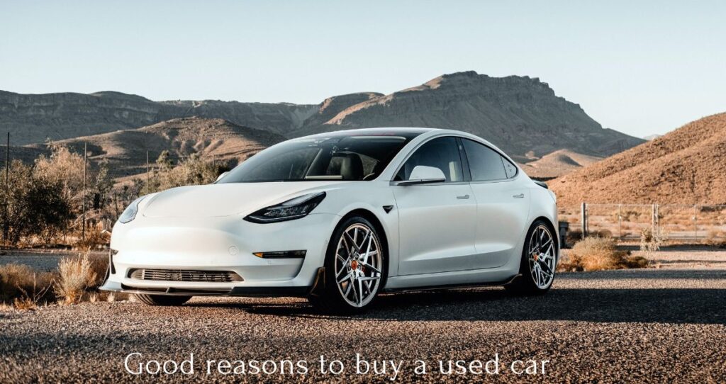 Good reasons to buy a used car
