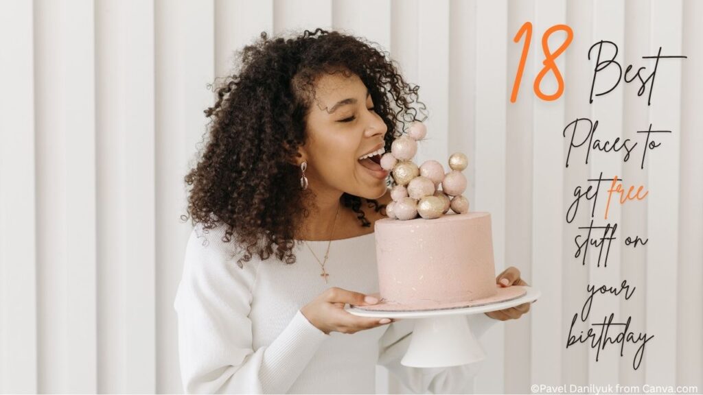 Best places to get free stuff on your birthday