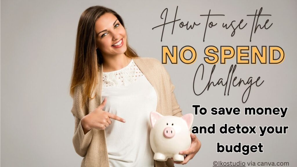 How to use the no spend challenge to save money and detox your budget